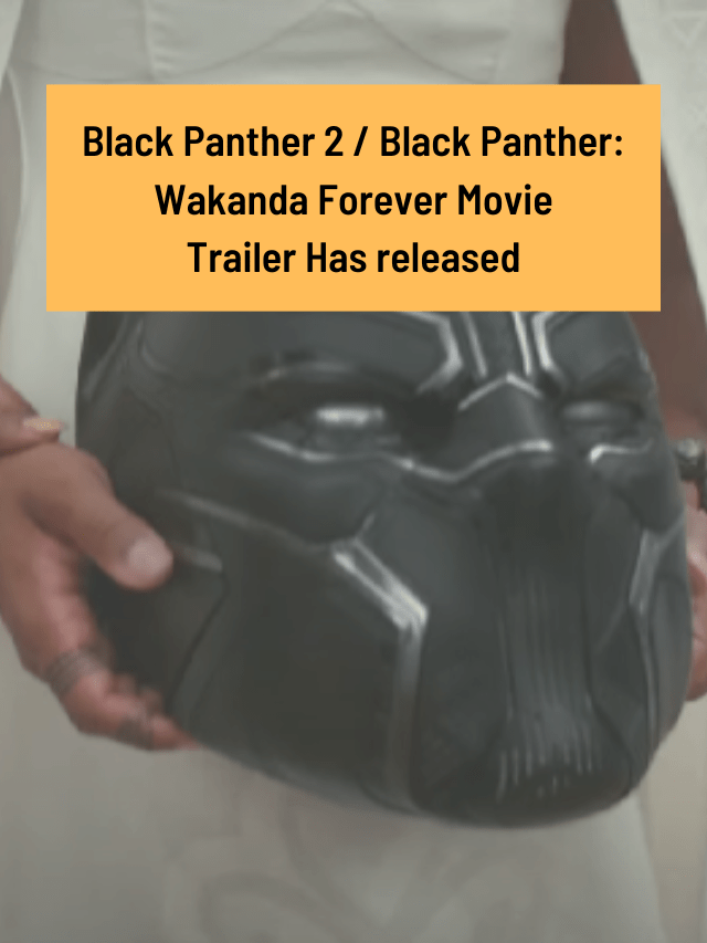 Black Panther 2 Movie Trailer Has Been released