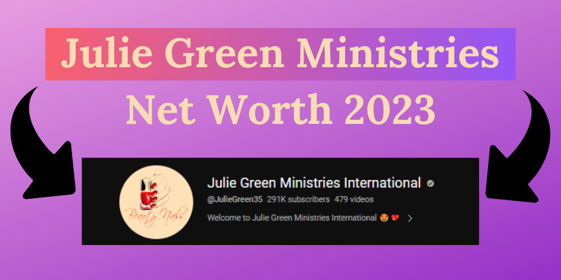 Julie Green Ministries Net Worth 2023