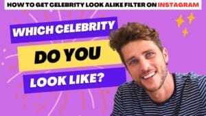 How to Get Celebrity Look-Alike Filter on Instagram?