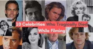 10 Celebrities Who Tragically Died While Filming