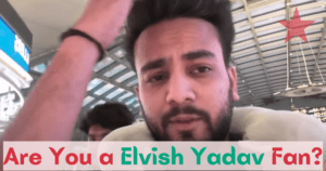 Elvish Yadav Fans: Things You Need To Know About Bigg Boss Winner