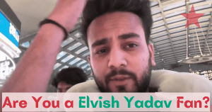 Elvish Yadav Fans: Things You Need To Know About Bigg Boss Winner