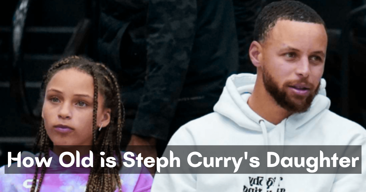 How Old is Steph Curry's Daughter