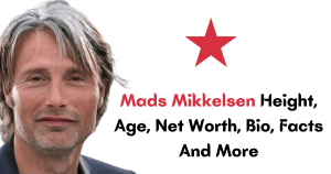 Mads Mikkelsen Height, Age, Net Worth, Bio, Facts And More
