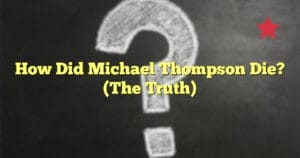 How Did Michael Thompson Die? (The Truth)
