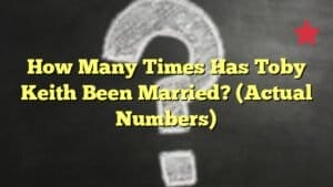 How Many Times Has Toby Keith Been Married? (Actual Numbers)