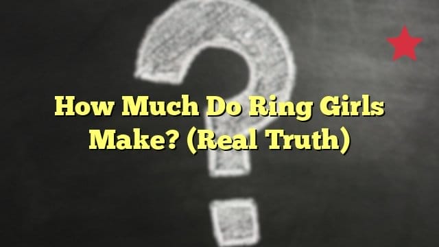 How Much Do Ring Girls Make? (Real Truth)