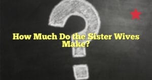 How Much Do the Sister Wives Make?