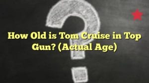 How Old is Tom Cruise in Top Gun? (Actual Age)