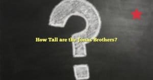 How Tall are the Jonas Brothers?