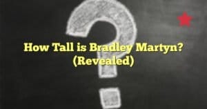 How Tall is Bradley Martyn? (Revealed)