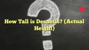 How Tall is Desantis? (Actual Height)