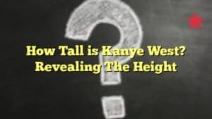 How Tall is Kanye West? Revealing The Height