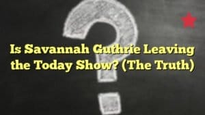 Is Savannah Guthrie Leaving the Today Show? (The Truth)