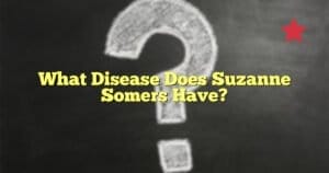 What Disease Does Suzanne Somers Have?