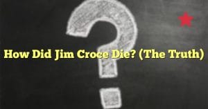 How Did Jim Croce Die? (The Truth)