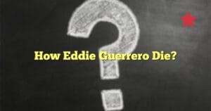 How Eddie Guerrero Die?