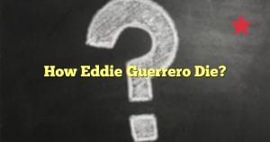 How Eddie Guerrero Die?