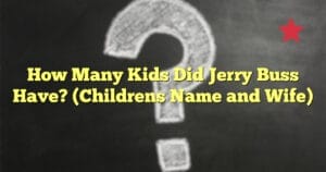 How Many Kids Did Jerry Buss Have? (Childrens Name and Wife)