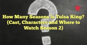 How Many Seasons Is Tulsa King? (Cast, Characters and Where to Watch Season 2)