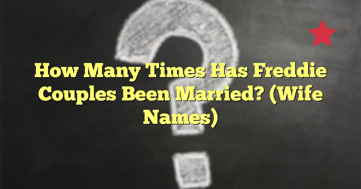 How Many Times Has Freddie Couples Been Married? (Wife Names)