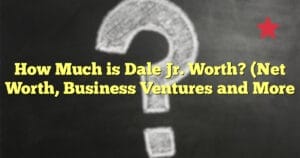 How Much is Dale Jr. Worth? (Net Worth, Business Ventures and More