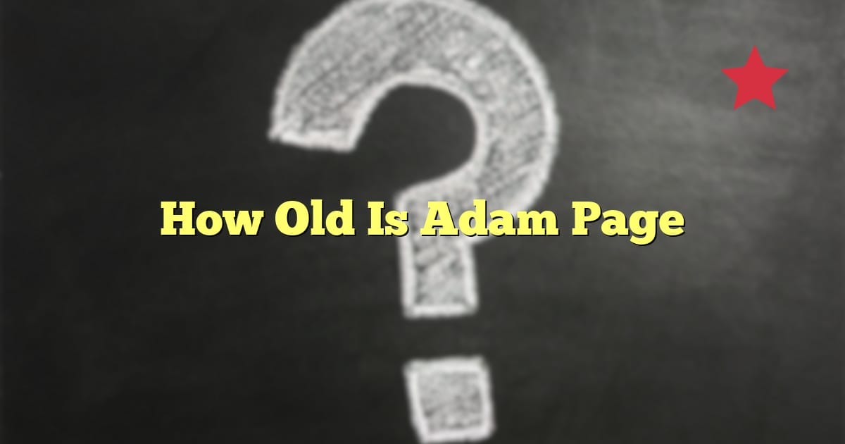 How Old Is Adam Page