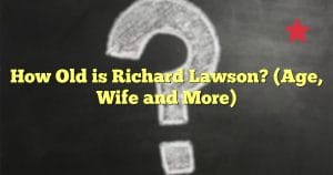 How Old is Richard Lawson? (Age, Wife and More)