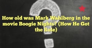 How old was Mark Wahlberg in the movie Boogie Nights? (How He Got the Role)