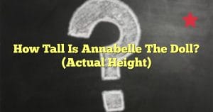 How Tall Is Annabelle The Doll? (Actual Height)