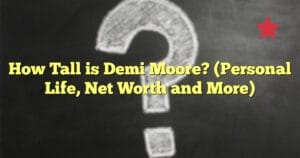 How Tall is Demi Moore? (Personal Life, Net Worth and More)