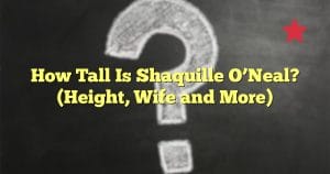 How Tall Is Shaquille O’Neal? (Height, Wife and More)