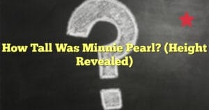 How Tall Was Minnie Pearl? (Height Revealed)