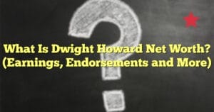 What Is Dwight Howard Net Worth? (Earnings, Endorsements and More)