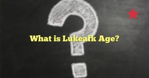 What is Lukeafk Age?