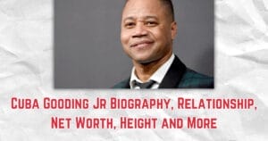 Cuba Gooding Jr Biography, Relationship, Net Worth, Height and More