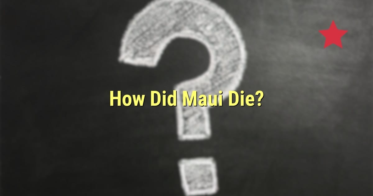 How Did Maui Die?