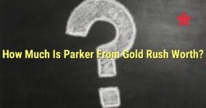 How Much Is Parker From Gold Rush Worth?