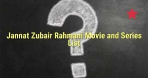 Jannat Zubair Rahmani Movie and Series List