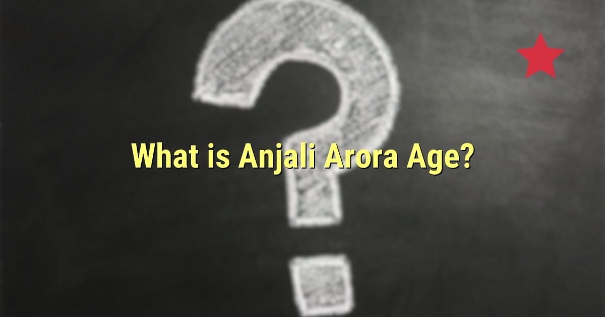 What is Anjali Arora Age?