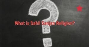 What is Sahil Sanjan Religion?