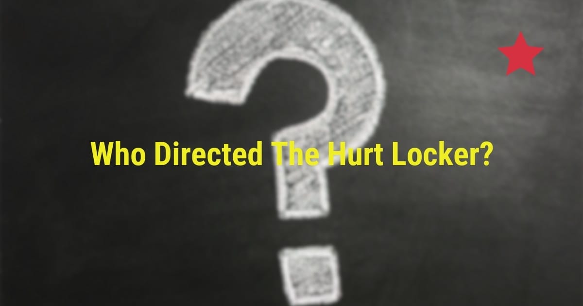 Who Directed The Hurt Locker?