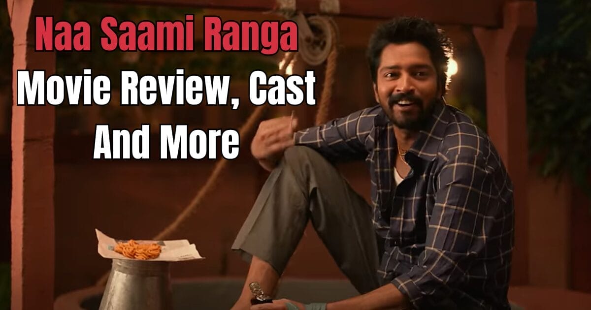 Naa Saami Ranga Movie Review, Cast And More