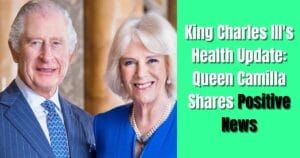 King Charles III’s Health Update: Queen Camilla Shares Positive News