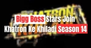 Bigg Boss Stars Join Khatron Ke Khiladi Season 14